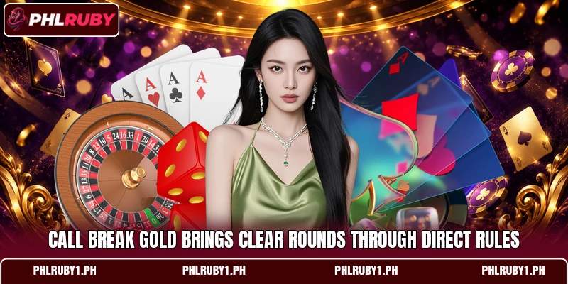 Call Break Gold brings clear rounds through direct rules Call Break Gold brings clear rounds through direct rules