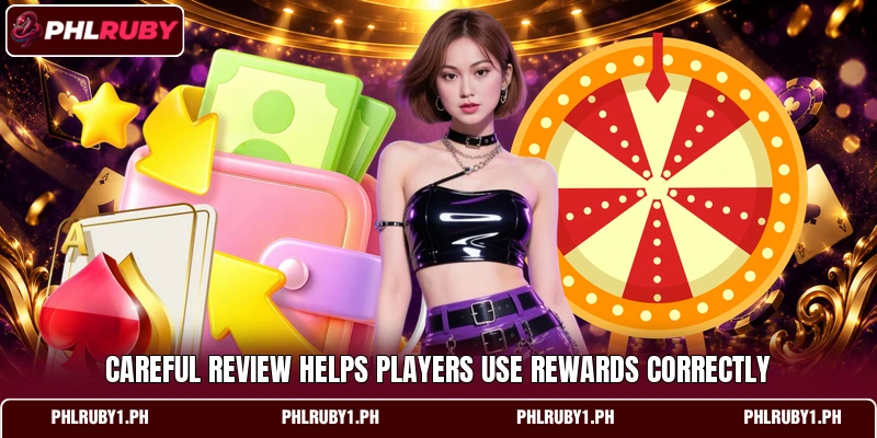Careful review helps players use rewards correctly
