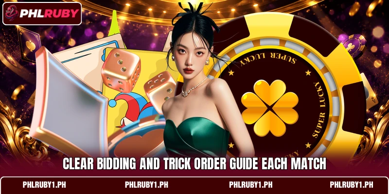 Clear bidding and trick order guide each match Clear bidding and trick order guide each match