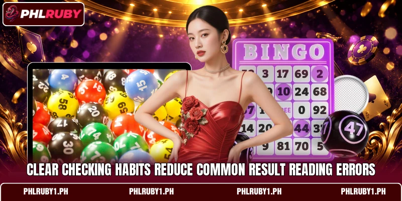 Clear checking habits reduce common result reading errors Clear checking habits reduce common result reading errors