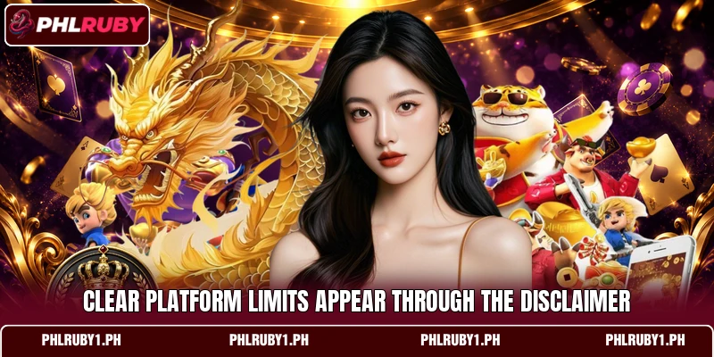 Clear platform limits appear through the disclaimer Clear platform limits appear through the disclaimer