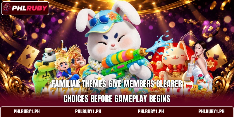 Familiar themes give members clearer choices before gameplay begins Familiar themes give members clearer choices before gameplay begins