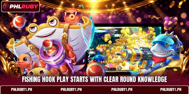 Fishing Hook play starts with clear round knowledge