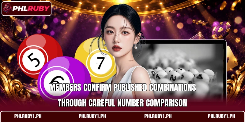 Members confirm published combinations through careful number comparison Members confirm published combinations through careful number comparison
