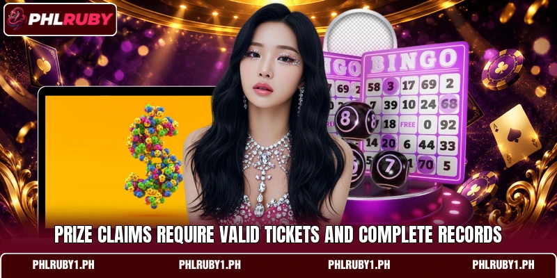 Prize claims require valid tickets and complete records