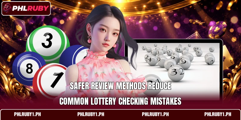 Safer review methods reduce common lottery checking mistakes Safer review methods reduce common lottery checking mistakes