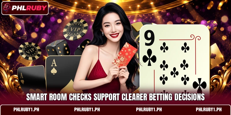 Smart room checks support clearer betting decisions Smart room checks support clearer betting decisions
