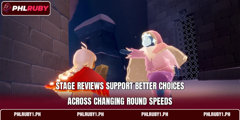 Stage reviews support better choices across changing round speeds