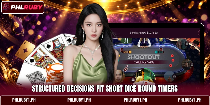 Structured decisions fit short dice round timers Structured decisions fit short dice round timers